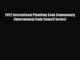 (PDF Download) 2012 International Plumbing Code Commentary (International Code Council Series)