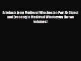 [PDF Download] Artefacts from Medieval Winchester: Part II: Object and Economy in Medieval