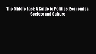 [PDF Download] The Middle East: A Guide to Politics Economics Society and Culture [Download]