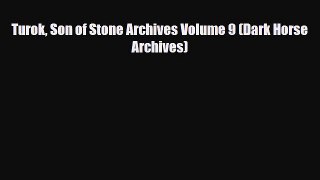 [PDF Download] Turok Son of Stone Archives Volume 9 (Dark Horse Archives) [PDF] Online