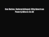 PDF Download One Nation Underprivileged: Why American Poverty Affects Us All Read Full Ebook