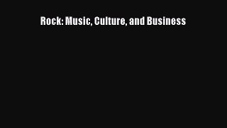 (PDF Download) Rock: Music Culture and Business Download