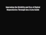 [PDF Download] Improving the Visiblity and Use of Digital Repositories Through Seo: A Lita