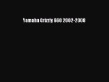 [PDF Download] Yamaha Grizzly 660 2002-2008 [PDF] Online