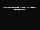 [PDF Download] Chevrolet Camaro V8: 1970 thru 1981 (Haynes Repair Manuals) [Download] Full