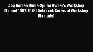 [PDF Download] Alfa Romeo Giulia-Spider Owner's Workshop Manual 1962-1978 (Autobook Series