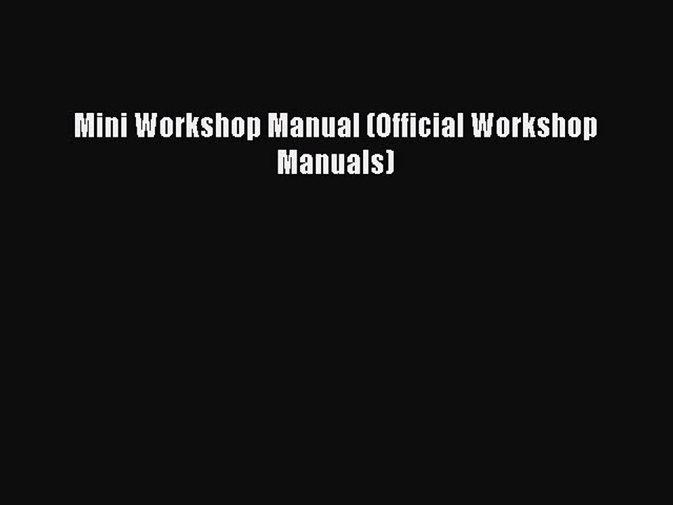 [PDF Download] Mini Workshop Manual (Official Workshop Manuals) [Download] Online