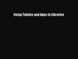 [PDF Download] Using Tablets and Apps in Libraries [PDF] Full Ebook