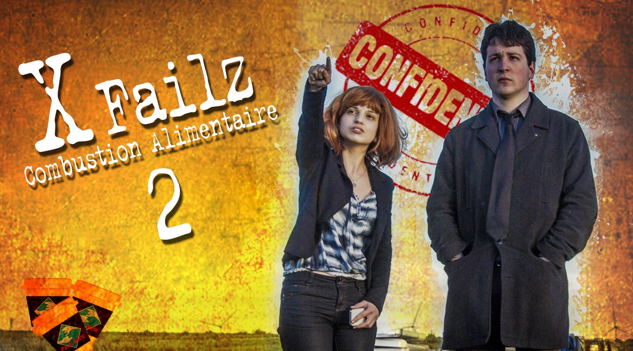 X Failz - épisode 2 - Combustion Alimentaire