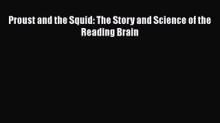 [PDF Download] Proust and the Squid: The Story and Science of the Reading Brain [PDF] Full