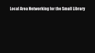 [PDF Download] Local Area Networking for the Small Library [Download] Full Ebook