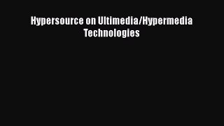 [PDF Download] Hypersource on Ultimedia/Hypermedia Technologies [PDF] Full Ebook