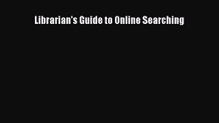 [PDF Download] Librarian's Guide to Online Searching [PDF] Online