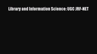 [PDF Download] Library and Information Science: UGC JRF-NET [PDF] Full Ebook