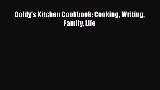Goldy's Kitchen Cookbook: Cooking Writing Family Life  Free Books