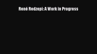 René Redzepi: A Work in Progress Read Online PDF