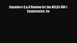 [PDF Download] Saunders Q & A Review for the NCLEX-RN® Examination 6e [Download] Online