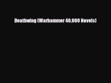 [PDF Download] Deathwing (Warhammer 40000 Novels) [Read] Online