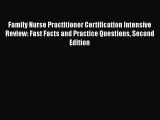 [PDF Download] Family Nurse Practitioner Certification Intensive Review: Fast Facts and Practice