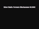 [PDF Download] Silver Skulls: Portents (Warhammer 40000) [Read] Full Ebook
