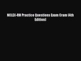 [PDF Download] NCLEX-RN Practice Questions Exam Cram (4th Edition) [Download] Online