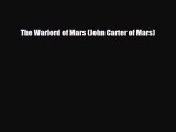 [PDF Download] The Warlord of Mars (John Carter of Mars) [PDF] Online