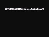 [PDF Download] ANTARES DAWN (The Antares Series Book 1) [PDF] Online