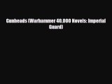 [PDF Download] Gunheads (Warhammer 40000 Novels: Imperial Guard) [Read] Online