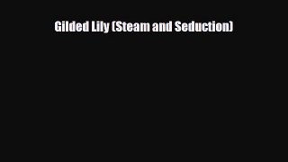 [PDF Download] Gilded Lily (Steam and Seduction) [Download] Full Ebook