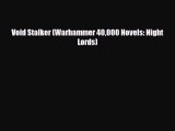 [PDF Download] Void Stalker (Warhammer 40000 Novels: Night Lords) [Download] Online