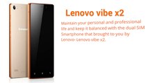 Lenovo Vibe X2: Know about its Features and Specifications