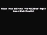 [PDF Download] Nissan Sentra and Pulsar 1982-92 (Chilton's Repair Manual (Model Specific))