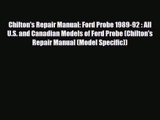 [PDF Download] Chilton's Repair Manual: Ford Probe 1989-92 : All U.S. and Canadian Models of