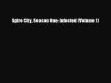 [PDF Download] Spire City Season One: Infected (Volume 1) [Download] Online
