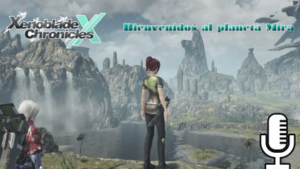 Xenoblade Chronicles X - Parte 2 - Bienvenidos al planeta Mira [SUB ESP]