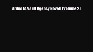 [PDF Download] Ardus (A Vault Agency Novel) (Volume 2) [PDF] Online