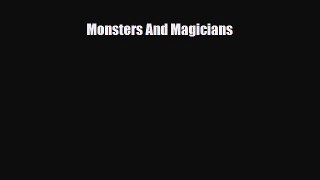 [PDF Download] Monsters And Magicians [Download] Full Ebook