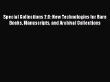 [PDF Download] Special Collections 2.0: New Technologies for Rare Books Manuscripts and Archival