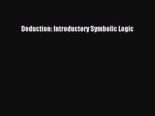 [PDF Download] Deduction: Introductory Symbolic Logic [Download] Online