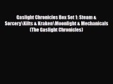 [PDF Download] Gaslight Chronicles Box Set 1: Steam & Sorcery\Kilts & Kraken\Moonlight & Mechanicals