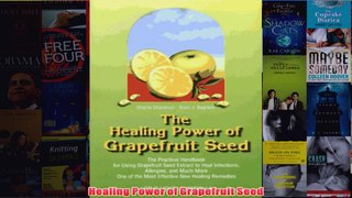 Download PDF  Healing Power of Grapefruit Seed FULL FREE