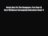 [PDF Download] Verity Hart Vs The Vampyres: Part One (A Hart/McQueen Steampunk Adventure Book