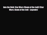 [PDF Download] Into the Void: Star Wars (Dawn of the Jedi) (Star Wars: Dawn of the Jedi - Legends)