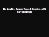 [PDF Download] The Very First Damned Thing - A Chronicles of St Mary Short Story [Download]