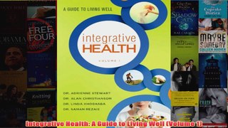 Download PDF  Integrative Health A Guide to Living Well Volume 1 FULL FREE