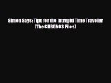 [PDF Download] Simon Says: Tips for the Intrepid Time Traveler (The CHRONOS Files) [Download]