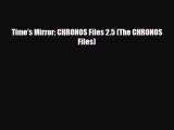 [PDF Download] Time's Mirror: CHRONOS Files 2.5 (The CHRONOS Files) [PDF] Full Ebook