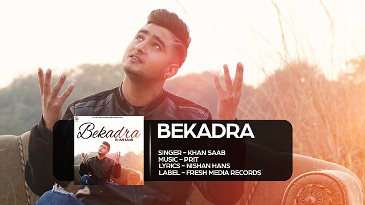 Khan Saab -  Bekadra _ Latest Punjabi Songs 2016 _ Fresh Media Records
