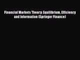[PDF Download] Financial Markets Theory: Equilibrium Efficiency and Information (Springer Finance)