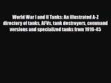 [PDF Download] World War I and II Tanks: An illustrated A-Z directory of tanks AFVs tank destroyers